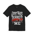 "I Don't Want The World To Worship Me" Black T-Shirt [PRE-ORDER]