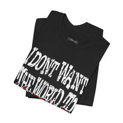 "I Don't Want The World To Worship Me" Black T-Shirt [PRE-ORDER]